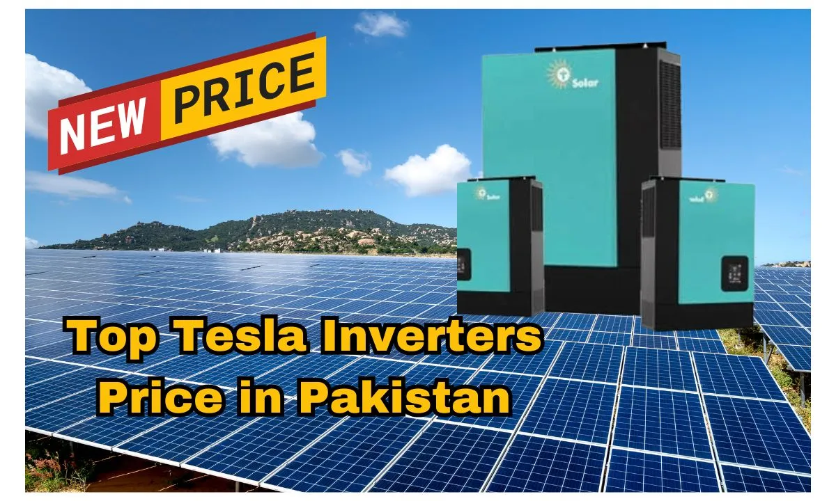 Tesla Inverter price, Top 10 Tesla inverter price in Pakistan