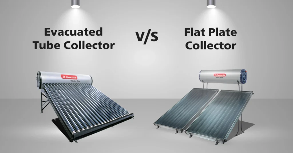 Evacuated Tube Collectors and Flat Plate Collectors 