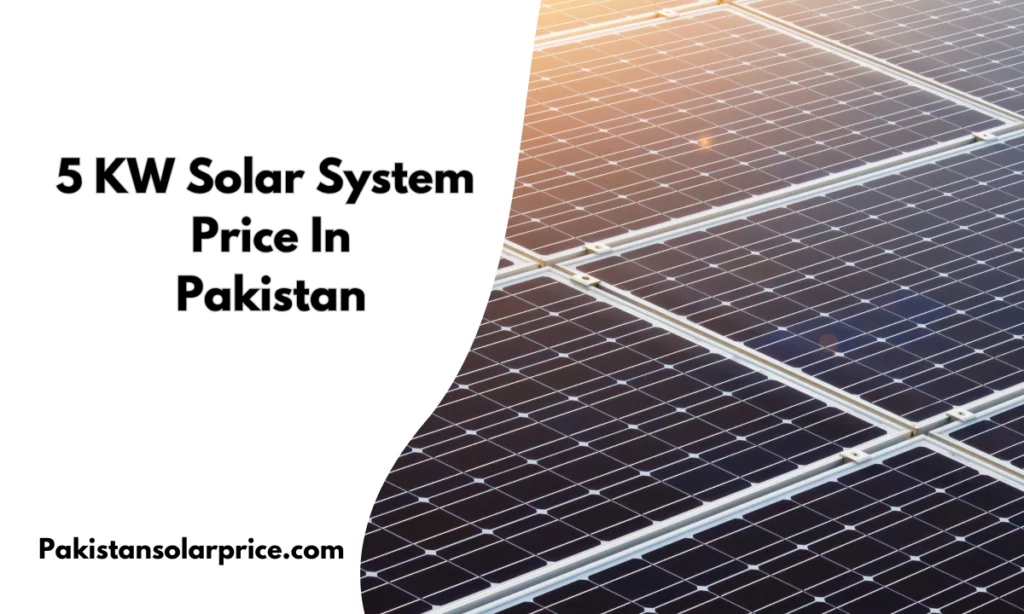 5KW Solar System Price In Pakistan, Latest Model 2024