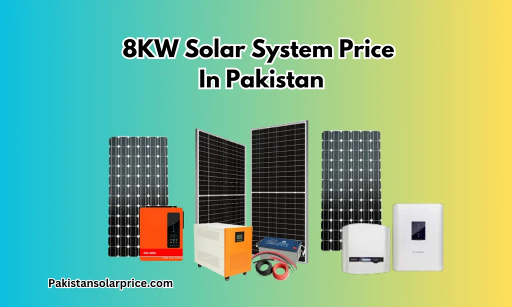 8KW Solar System Price In Pakistan, Latest Model 2024