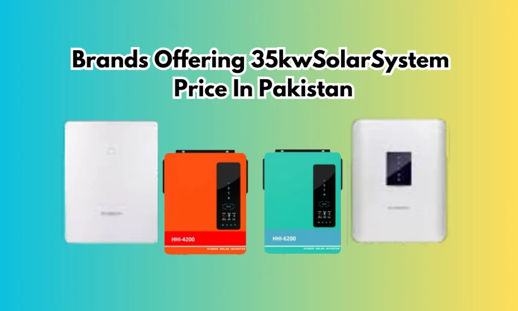 New Brands Offering 35kW Solar Systems Price in Pakistan
