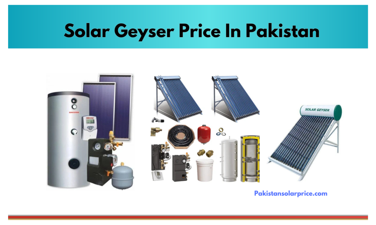 Solar Geyser Price In Pakistan, Latest price 2024