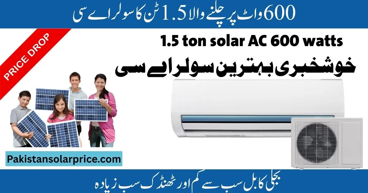 New Solar Ac Price In Pakistan,Latest solar AC model available in Pakistan, offering energy-efficient cooling with solar power.