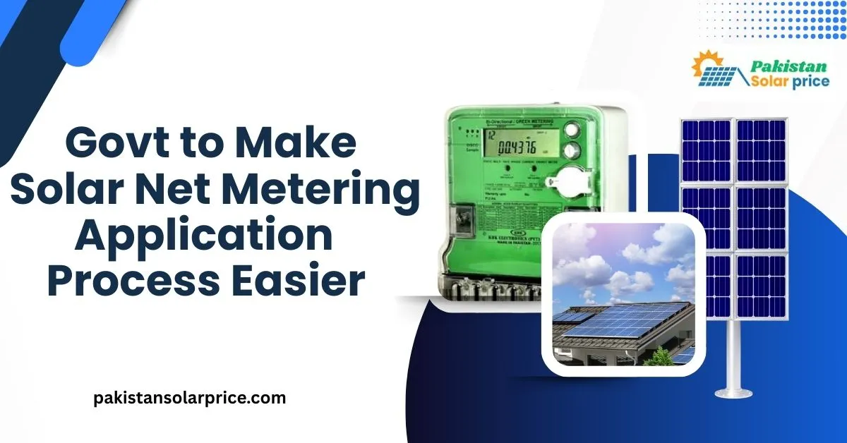 solar net metering Pakistan, government net metering policy, online solar application portal, renewable energy reforms Pakistan, net metering approval process, solar energy adoption Pakistan, NEPRA net metering guidelines, DISCO net metering update, solar panel grid connection, net metering made easier.