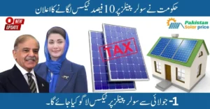 10% solar tax 2025, solar panel price increase, Pakistan solar panel tax, GST on solar panels, solar energy policy 2025, solar system price hike, solar tax July 2025, clean energy tax Pakistan, solar installation cost Pakistan, renewable energy tax,